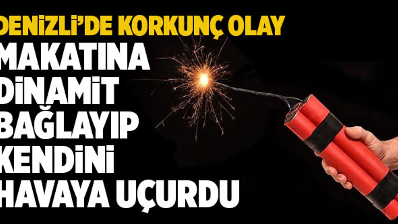 Denizli’de Şizofreni Hastası Makatına Dinamit Bağlayıp Kendini Havaya Uçurdu