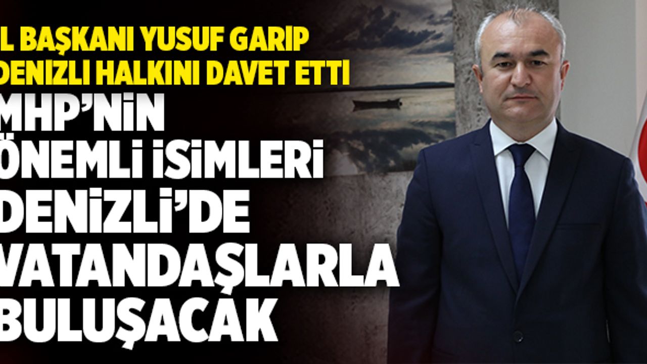 MHP’nin Önemli İsimleri Denizli’de Vatandaşlarla Buluşacak