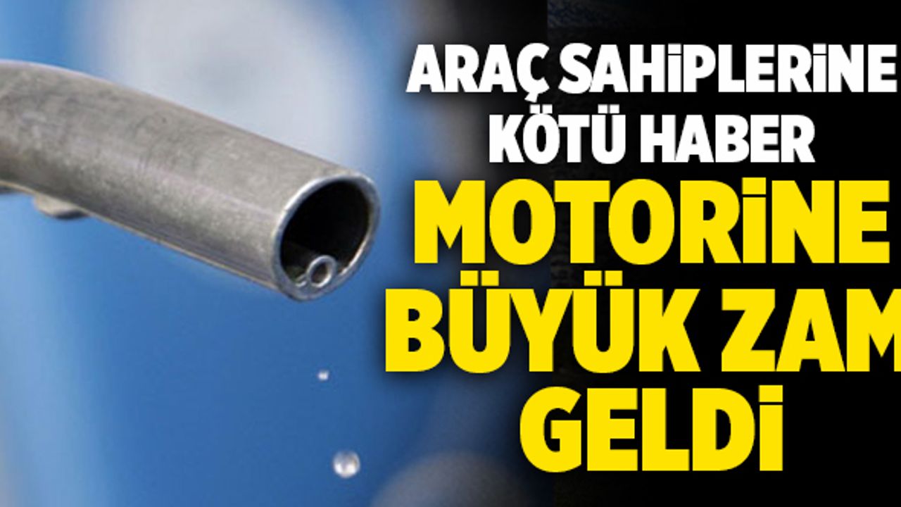 Motorine Büyük Zam Geldi! Araç Sahiplerine Kötü Haber