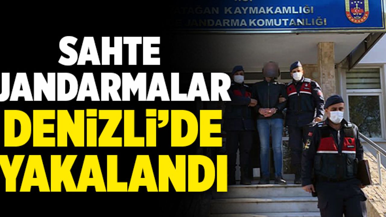 Muğla’da Dolandırıcılık Yapan Sahte Jandarmalar Denizli’de Yakalandı