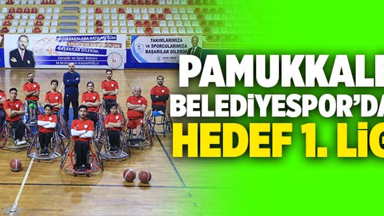 Pamukkale Belediyespor’da Hedef 1. Lig