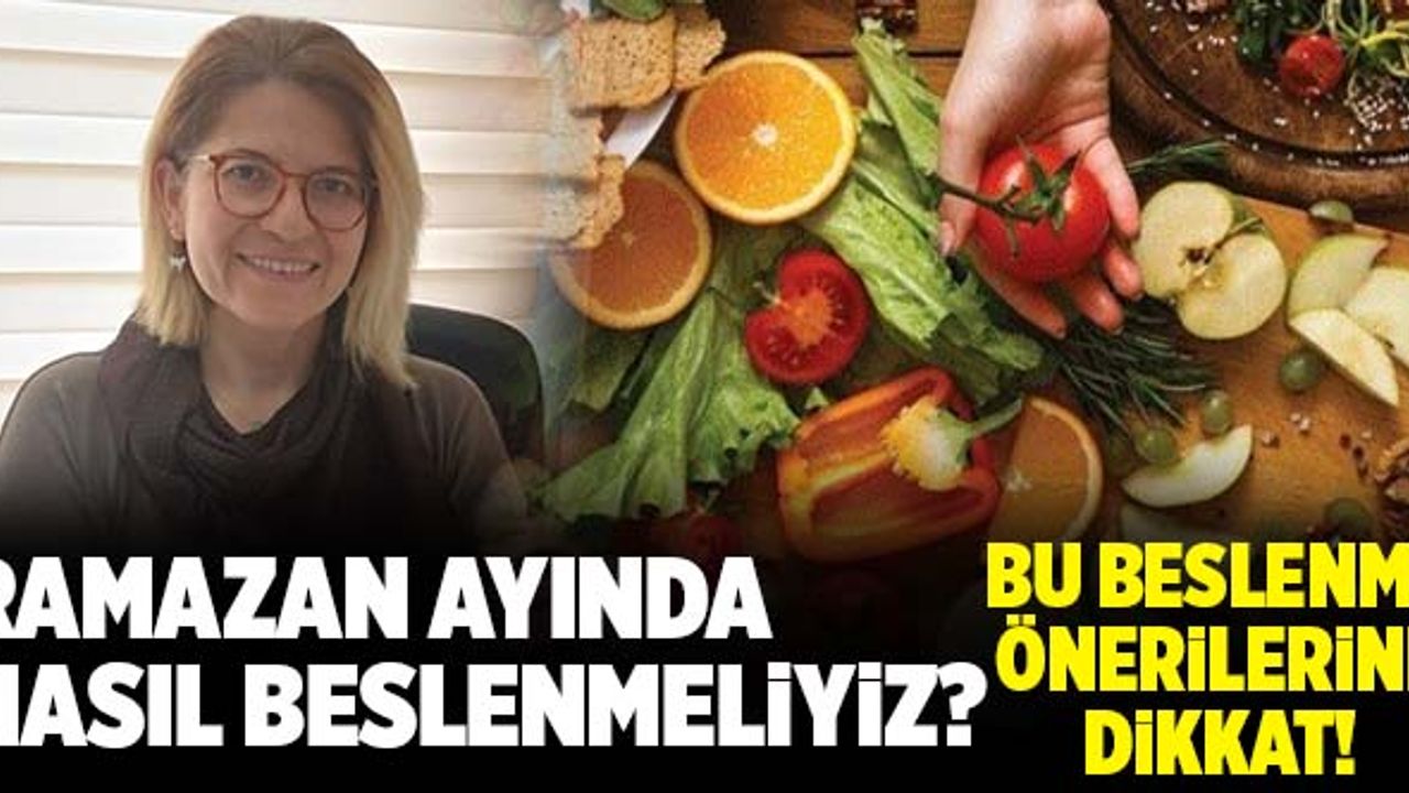 Ramazan Ayında Nasıl Beslenmeliyiz? Bu Beslenme Önerilerine Dikkat!
