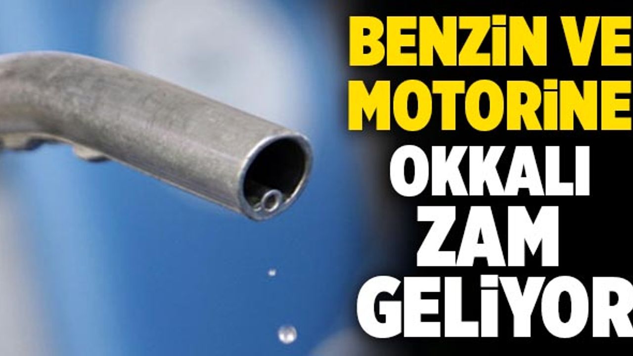 Son Dakika: Benzin Ve Motorine Okkalı Zam Geliyor