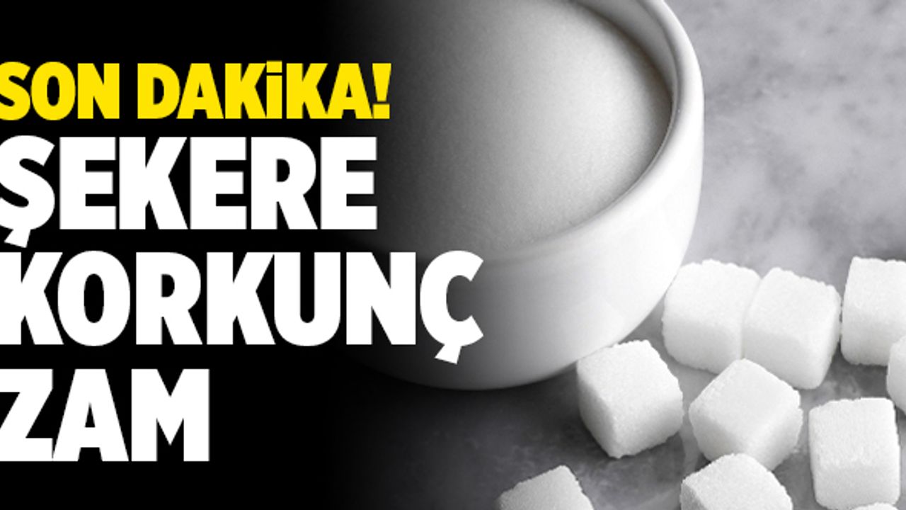 Son Dakika; Şekere Korkunç Zam Geldi!