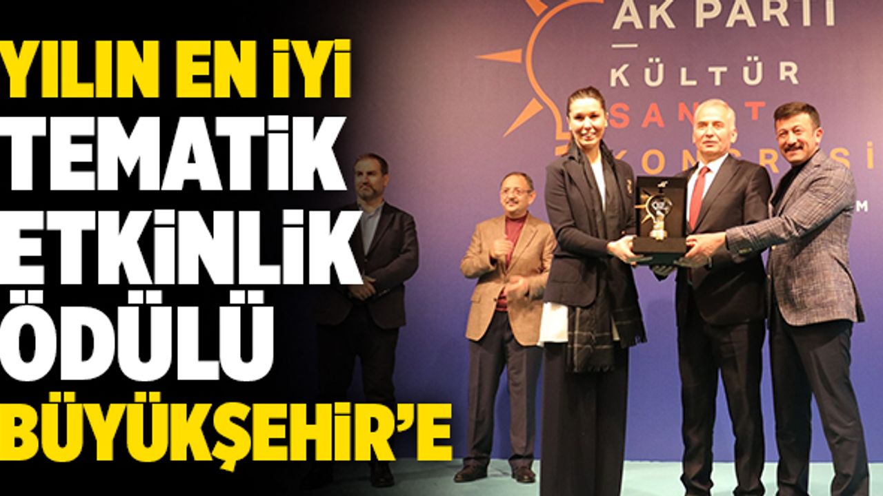 “Yılın En İyi Tematik Etkinlik Ödülü” Büyükşehir’e