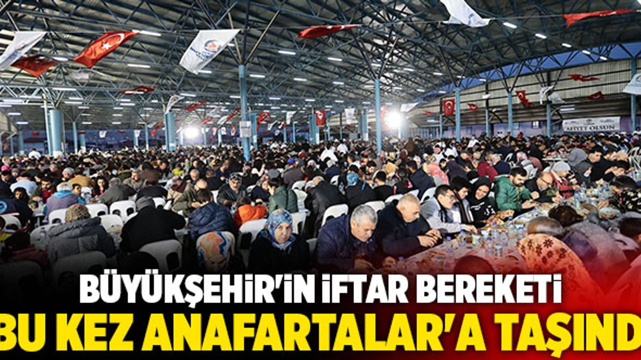 Büyükşehir'in İftar Bereketi Bu Kez Anafartalar'a Taşındı
