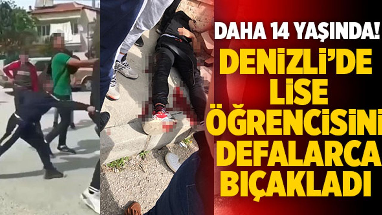 Denizli’de 14 Yaşındaki Çocuk, Lise Öğrencisini Okulun Önünde Defalarca Bıçakladı