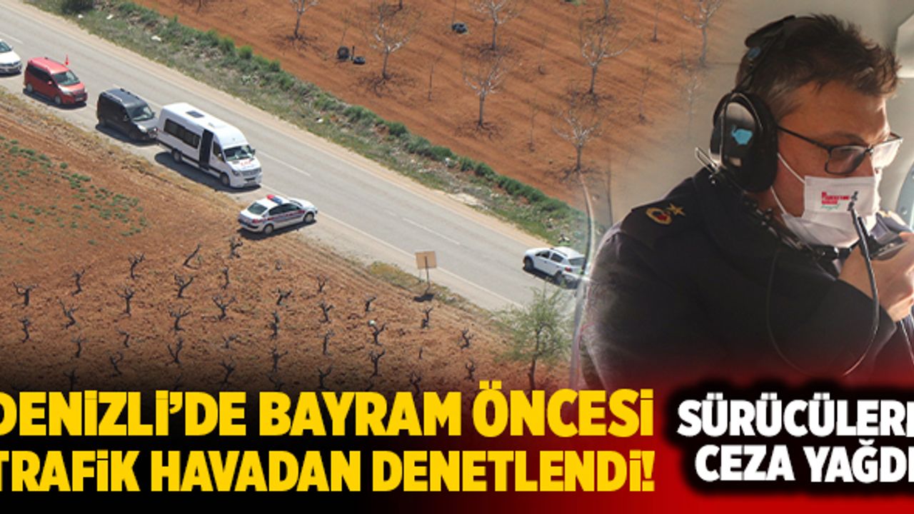 Denizli’de Bayram Öncesi Trafik Havadan Denetlendi!