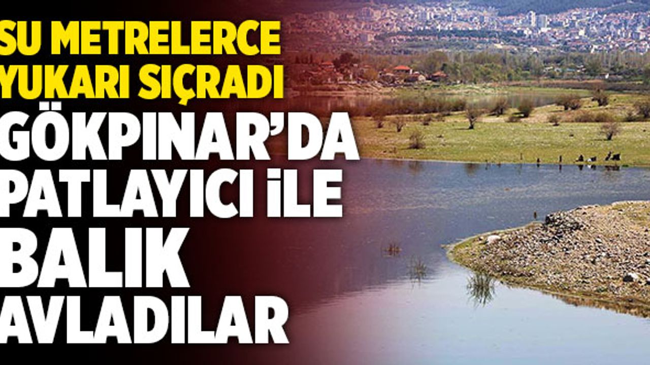 Denizli’de Kaçak Avcılar Patlayıcı İle Balık Avladılar