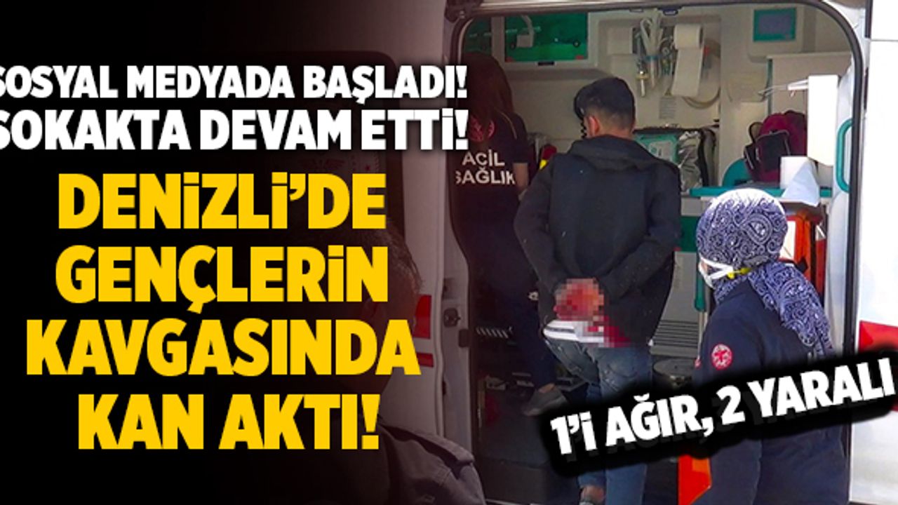 Denizli’de Sosyal Medyada Küfürleşen Gençlerin Kavgasında Kan Aktı: 1’i Ağır 2 Yaralı