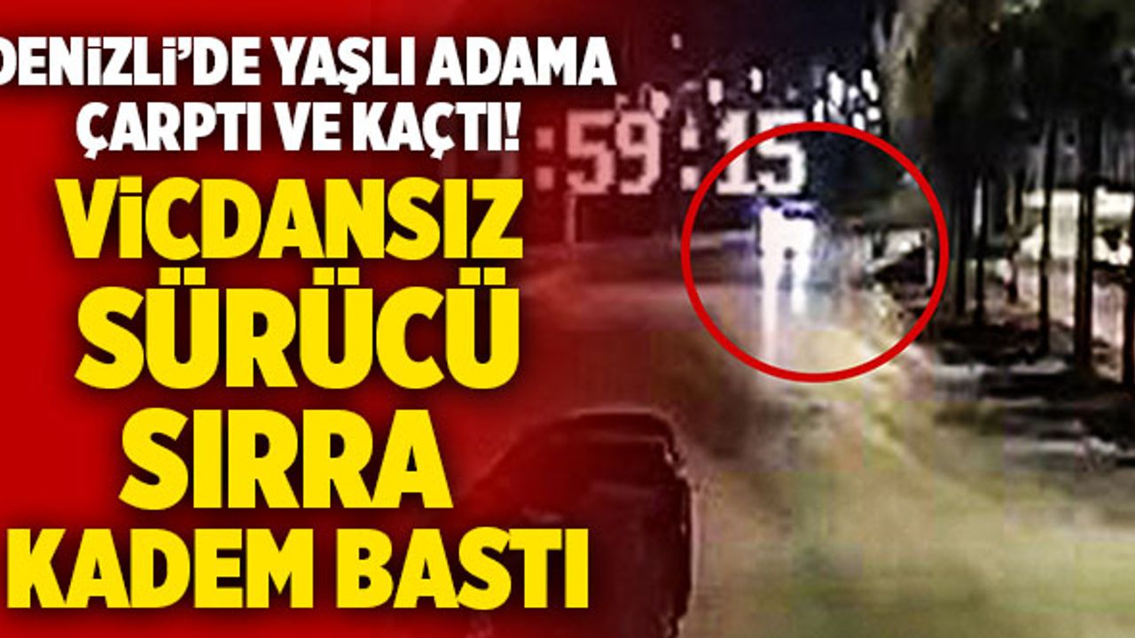 Denizli’de Vicdansız Sürücü Yaşlı Adama Çarpıp Kaçtı