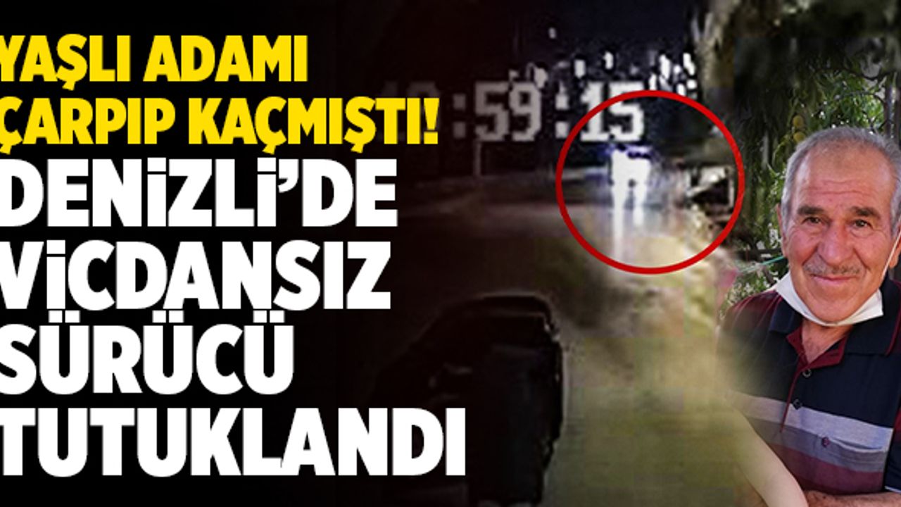 Denizli’de Yaşlı Adamı Ölüme Terk Eden Vicdansız Sürücü Yakalandı!