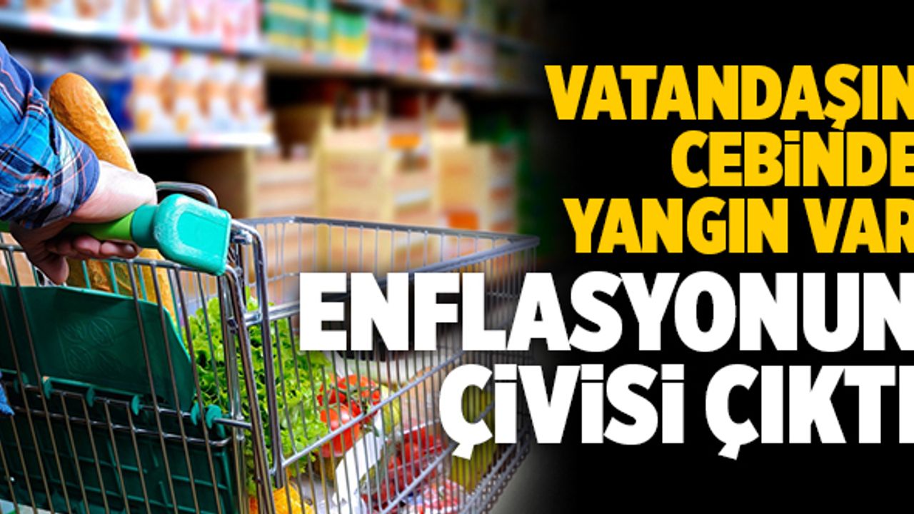 Enflasyon Rakamları Açıklandı! Vatandaşın Cebinde Yangın Var