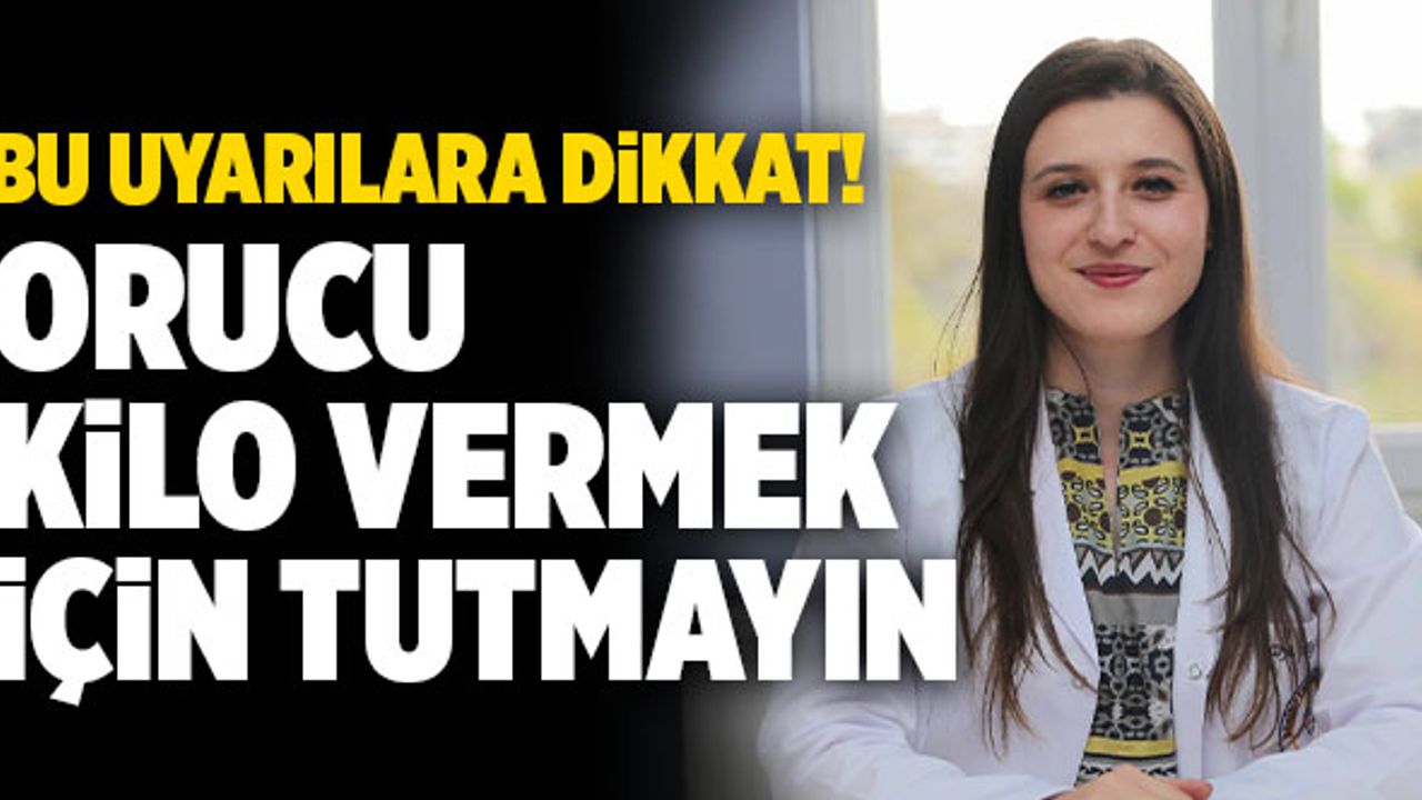 Orucu Kilo Vermek İçin Tutmayın
