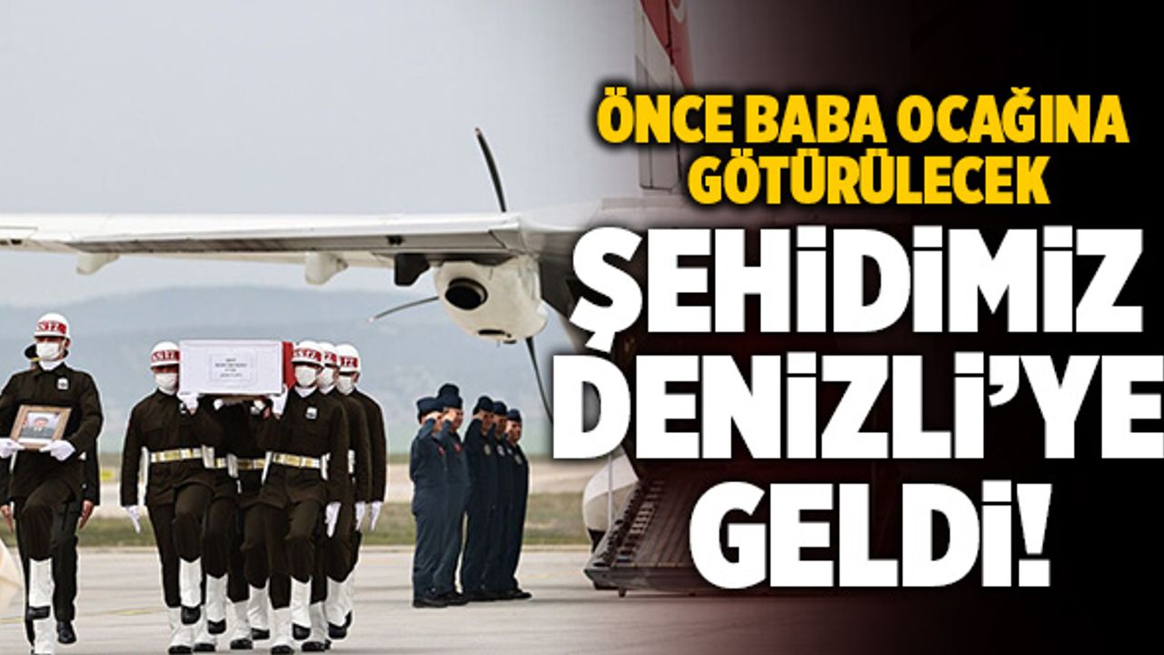Pençe Kilit Operasyonu’nda Şehit Olan Bekir Can Kerek Denizli’ye Getirildi