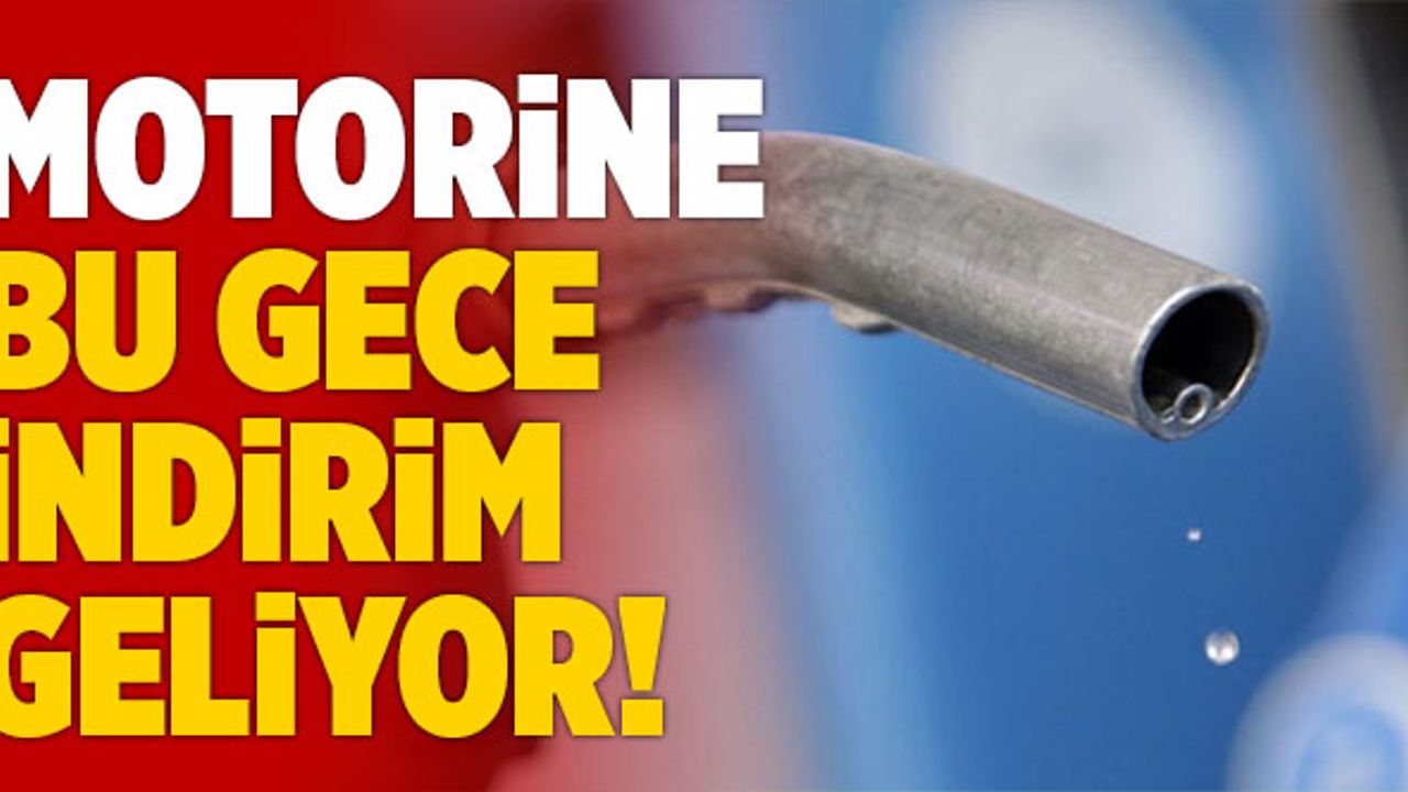 Son Dakika: Motorine Bu Gece İndirim Geliyor!