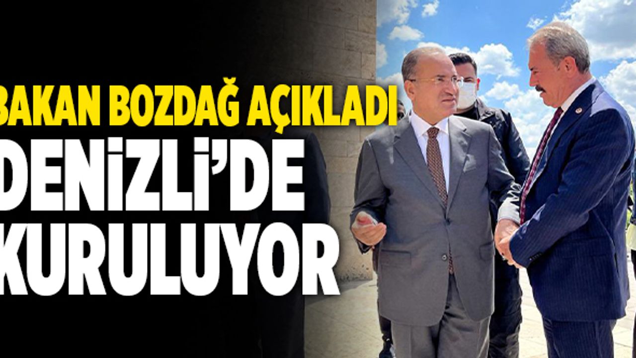 Bakan Açıkladı... Denizli’ye Bölge Adliye Mahkemesi Kuruluyor