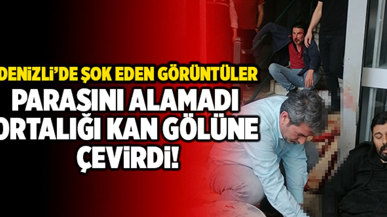 Denizli’de Parasını Alamayan Adam Dehşet Saçtı!
