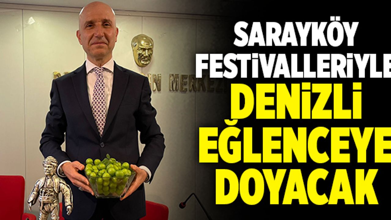 Sarayköy Festivalleriyle Denizli Eğlenceye Doyacak