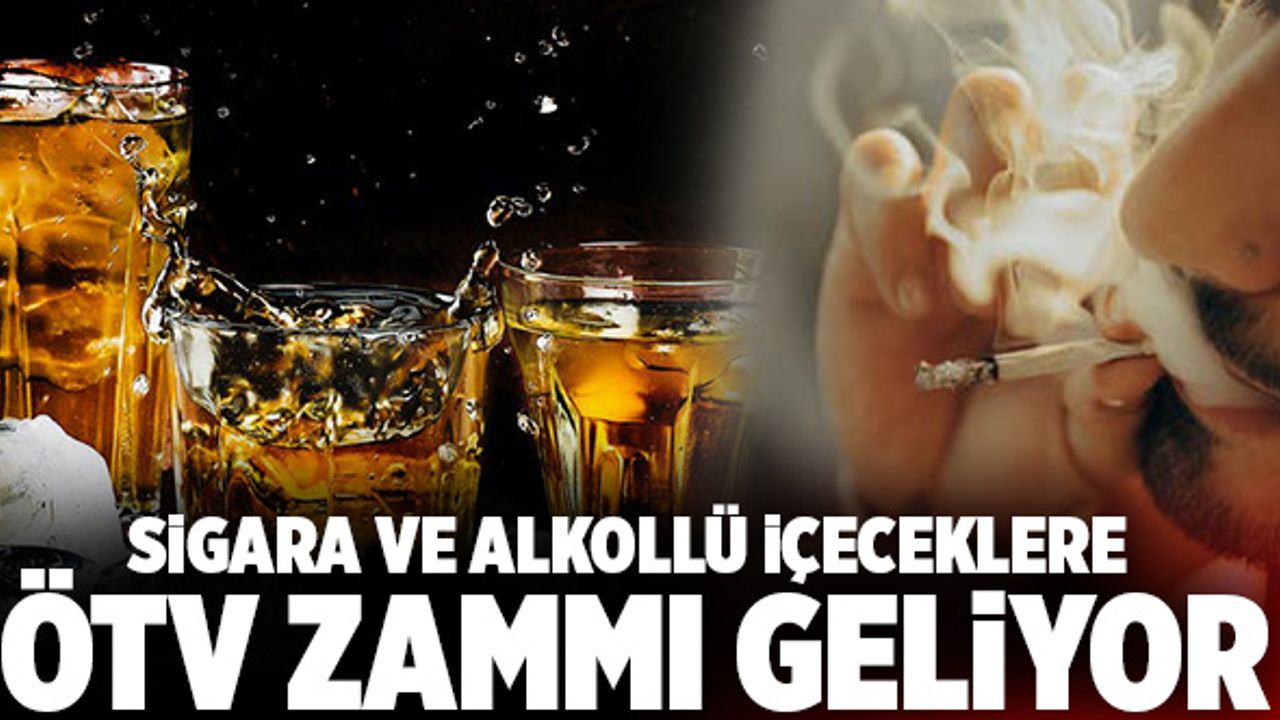 Sigara Ve Alkollü İçeceklere ÖTV Zammı Geliyor