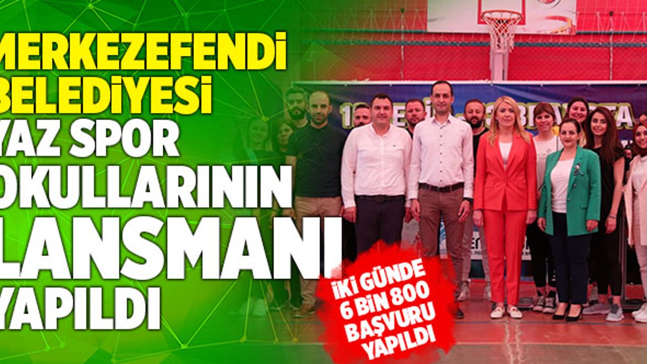 Merkezefendi Belediyesi Yaz Spor Okullarının Lansmanı Yapıldı