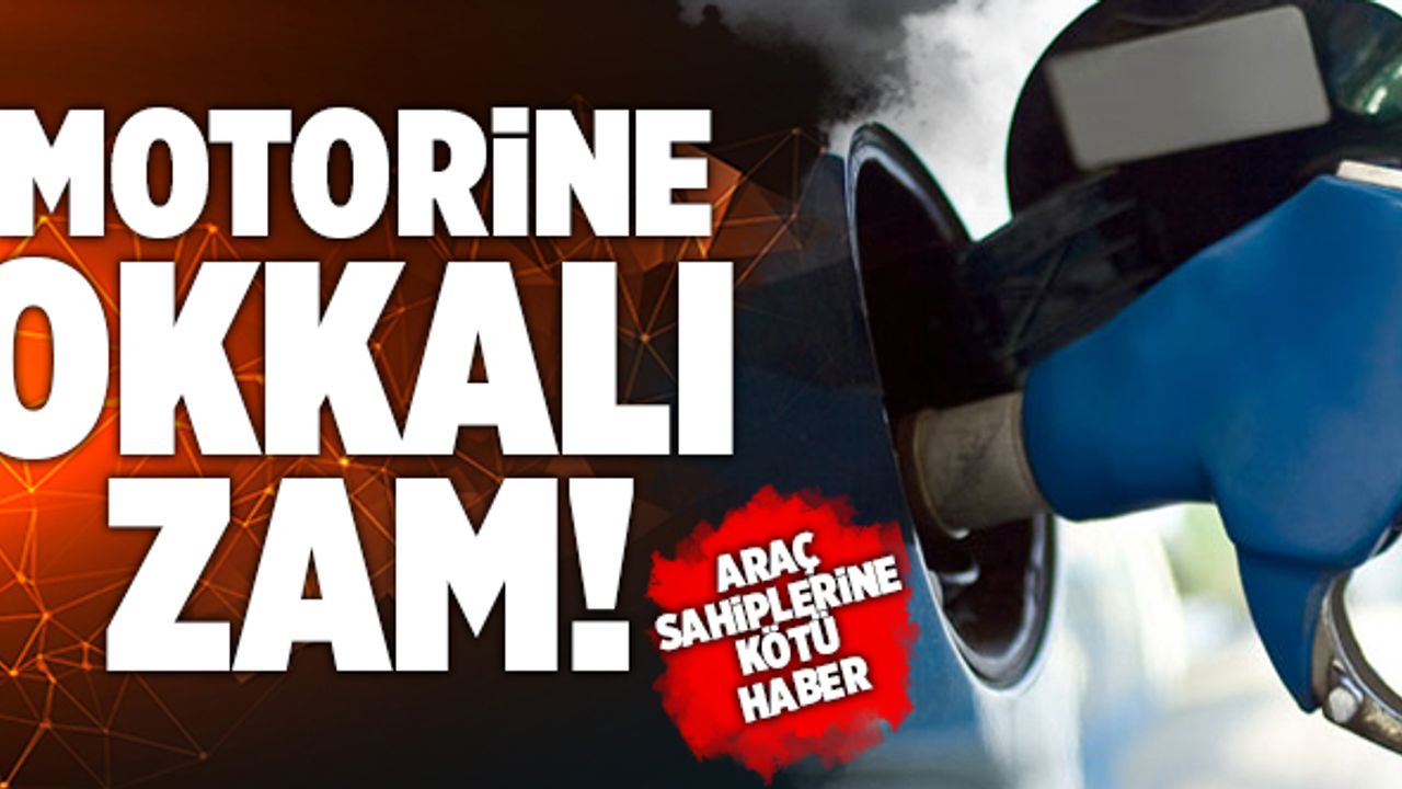 Son Dakika: Motorine Okkalı Zam!