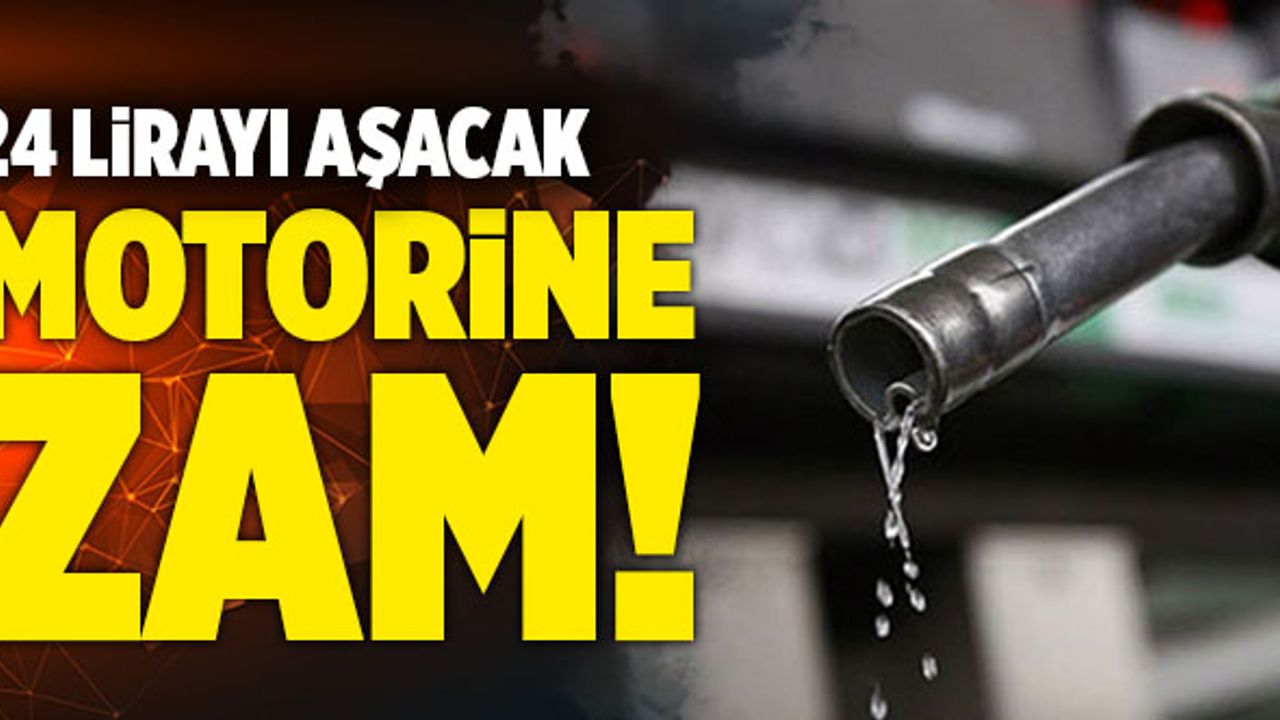 Motorine Zam Geliyor! 24 Lirayı Aşacak