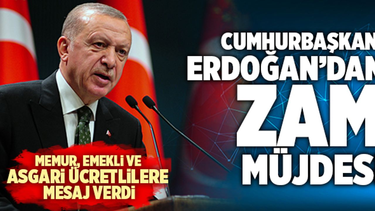 Cumhurbaşkanı Erdoğan'dan Memur, Emekli Ve Asgari Ücret Zammıyla İlgili Flaş Açıklama