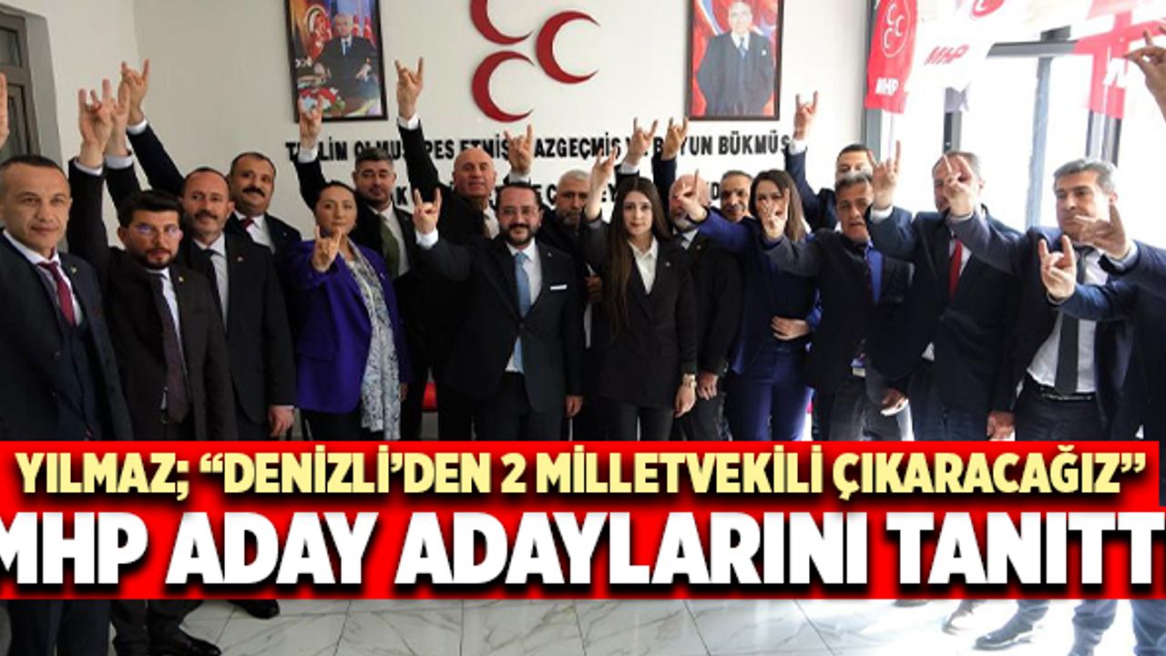 MHP Denizli İl Teşkilatı 23 Milletvekili Aday Adayını Kamuoyuna Tanıttı