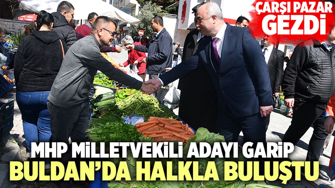 MHP Milletvekili Adayı Yusuf Garip Buldan’da Halkla Buluştu