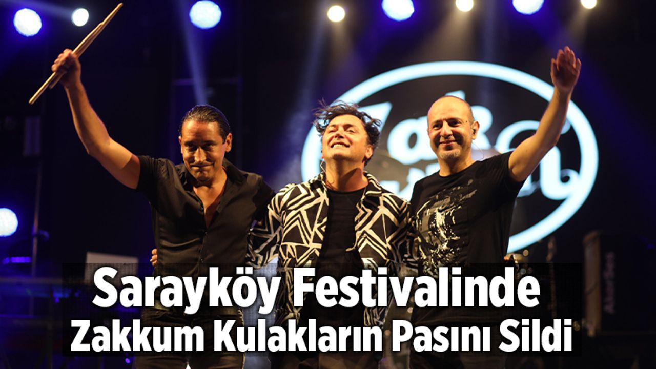Sarayköy Festivalinde, Zakkum Kulakların Pasını Sildi