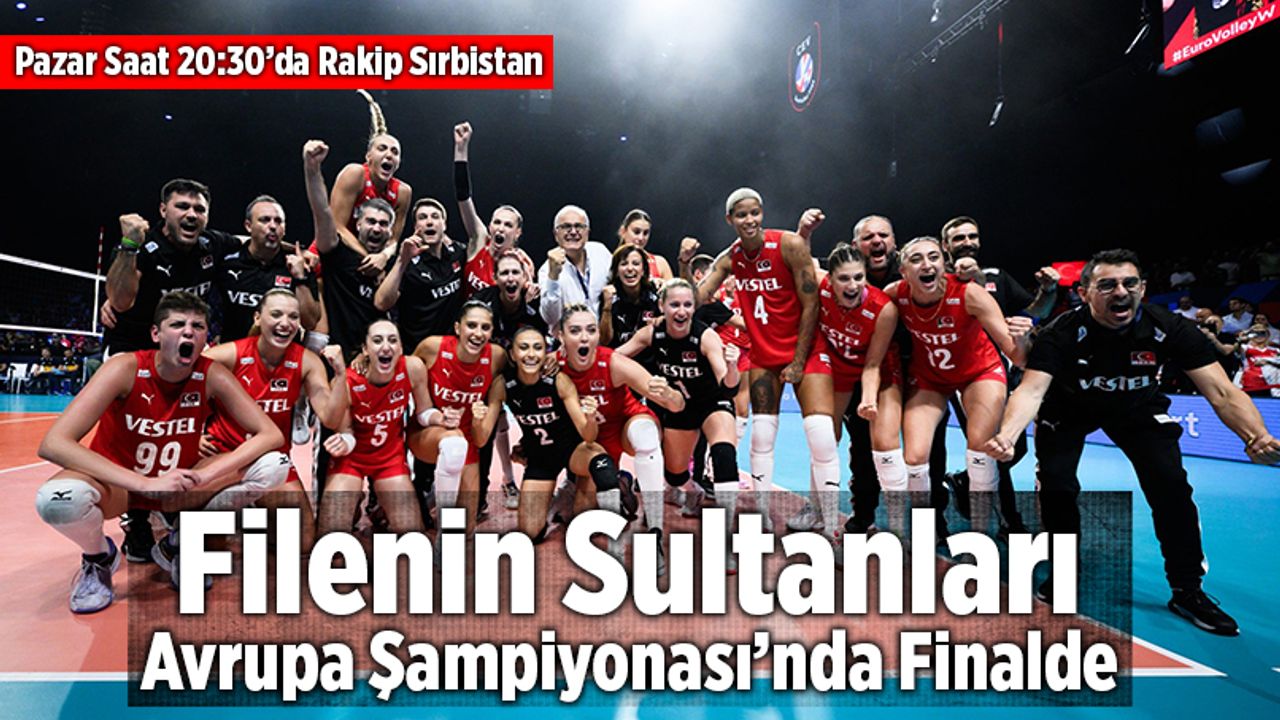 Filenin Sultanları Avrupa Şampiyonası’nda Finalde!