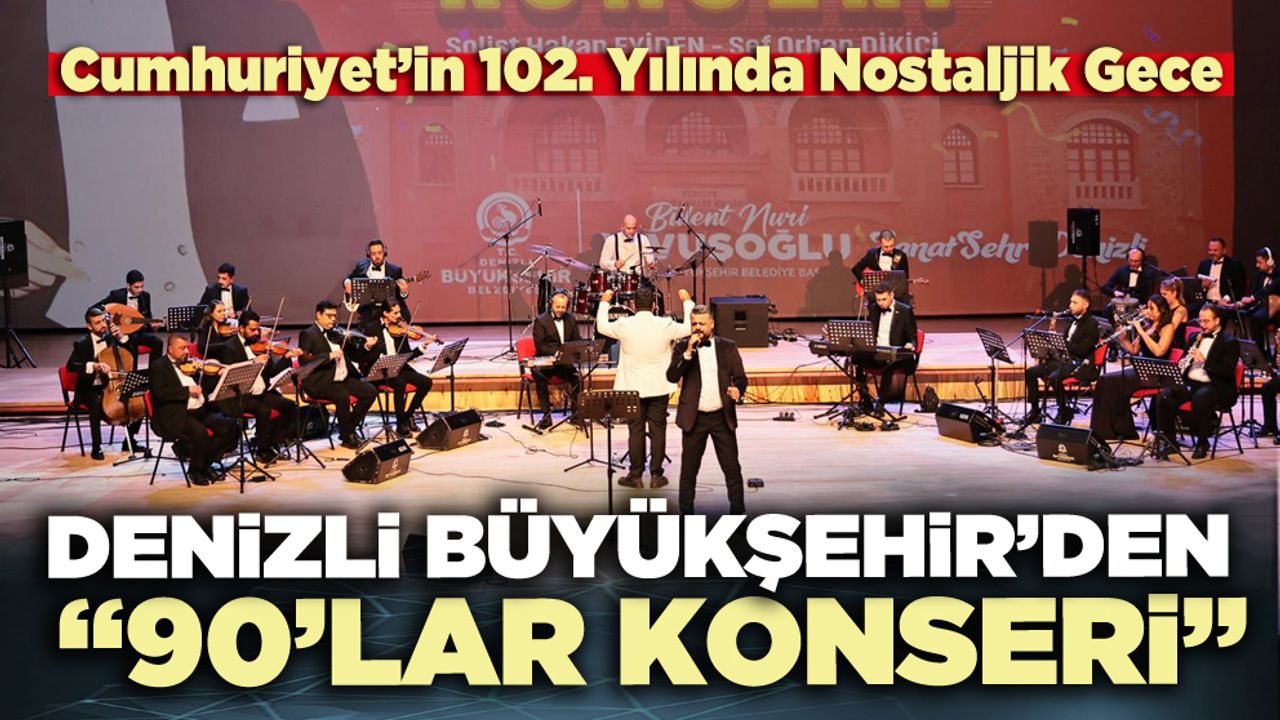 Denizli Büyükşehir’den “90’lar Konseri”