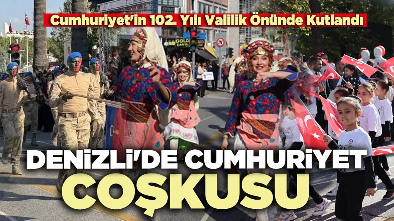 Denizli'de Cumhuriyet Coşkusu: Cumhuriyet'in 102. Yılı Valilik Önünde Kutlandı