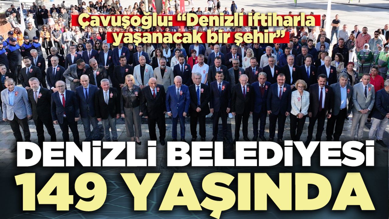 Denizli belediyesi 149 yaşında