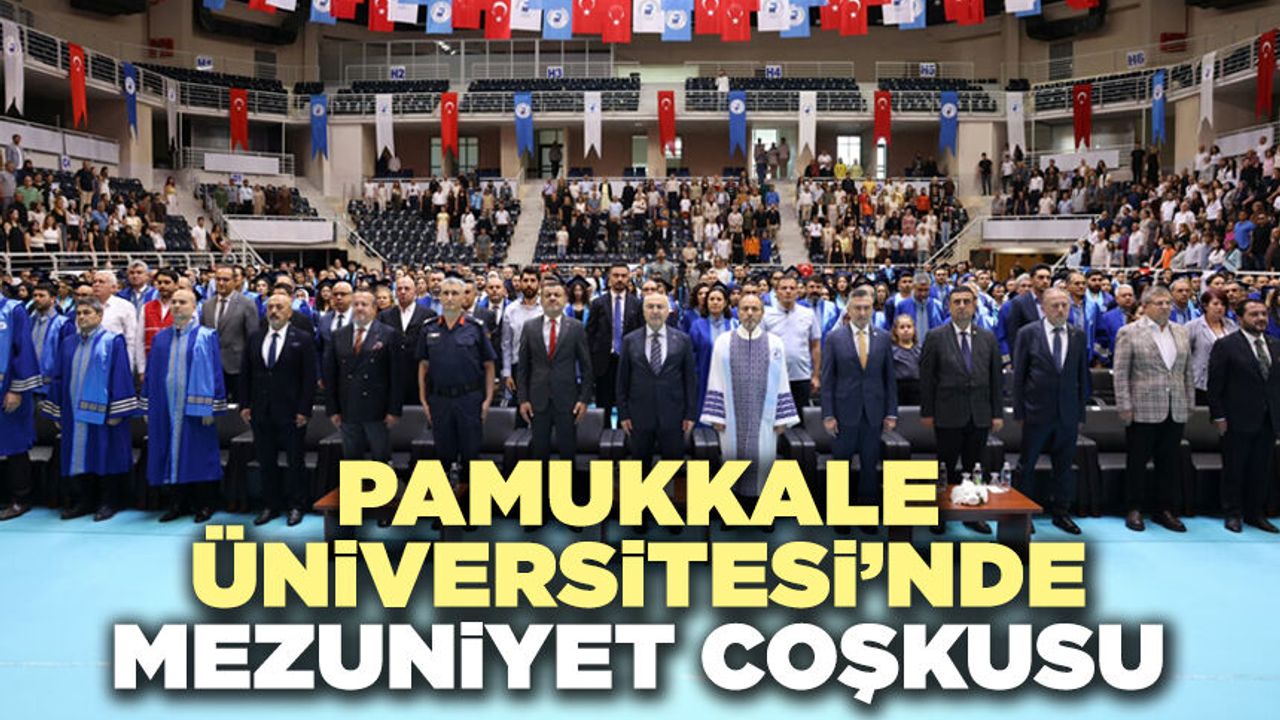 Pamukkale Üniversitesi’nde Mezuniyet Coşkusu