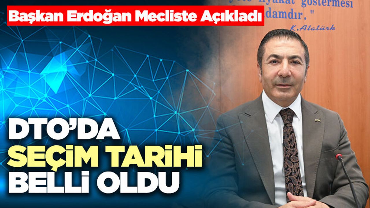 DTO’da Seçim Tarihi Belli Oldu