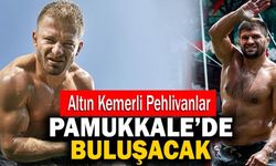 Altın Kemerli Pehlivanlar Pamukkale’de Buluşacak