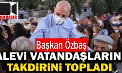 Başkan Özbaş Alevi Vatandaşların Takdirini Topladı