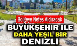 Büyükşehir'den Denizli'ye Yeni Bir Yaşam Alanı Daha