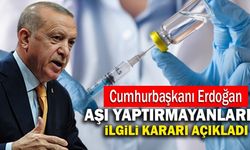 Cumhurbaşkanı Erdoğan Aşı Yaptırmayanlarla İlgili Kararı Açıkladı