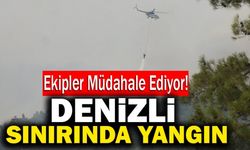 Denizli Sınırında Yangın! Ekipler Müdahale Ediyor!