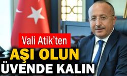Denizli Valisi Ali Fuat Atik’ten; “Aşı Olun, Güvende Kalın”
