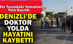 Denizli’de Doktor Yolda Hayatını Kaybetti