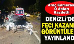 Denizli’de Feci Kazanın Görüntüleri Yayınlandı
