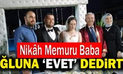 Denizli’de Nikâh Memuru Baba Oğluna ‘Evet’ Dedirtti