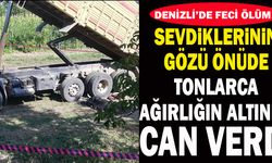 Denizli’de Tonlarca Ağırlığın Altında Can Verdi