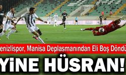 Denizlispor Manisa’dan Eli Boş Döndü!