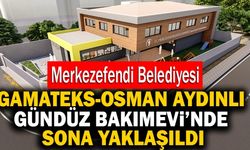 Merkezefendi Belediyesi Gamateks-Osman Aydınlı Gündüz Bakımevi’nde Sona Yaklaşıldı