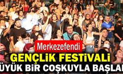 Merkezefendi Gençlik Festivali Büyük Coşkuyla Başladı